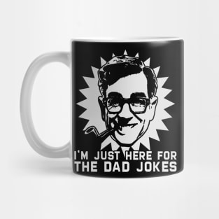 I'm just here for The Dad jokes Mug